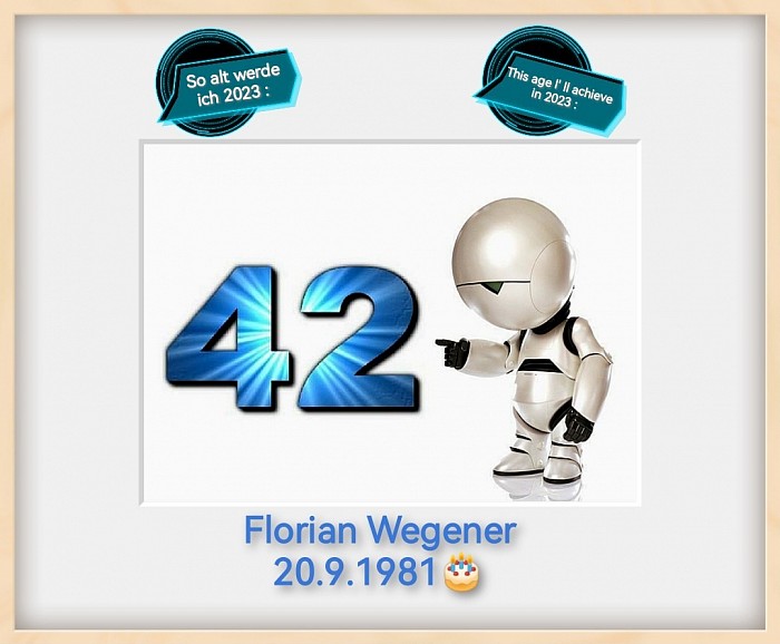 Hier die Auflösung meines Rätsels:  Die Frage zur Antwort 42 lautete:  Wie alt werde ich in diesem Jahr ( 2023)?  🥳🎂🎉  (....Die Bilder stammen aus dem Internet, in eigener Bearbeitung!)